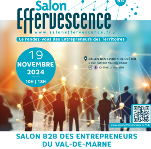 Salon Effervescence : salon B2B des entrepreneurs du Val de Marne
